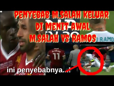 M SALAH KELUAR RAMOS PENYEBABNYA DI FINAL CHAMPIONS REAL MADRID VS LIVERPOOL 2018