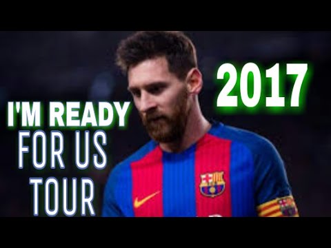 Lionel Messi-I’m ready for US TOUR 2017