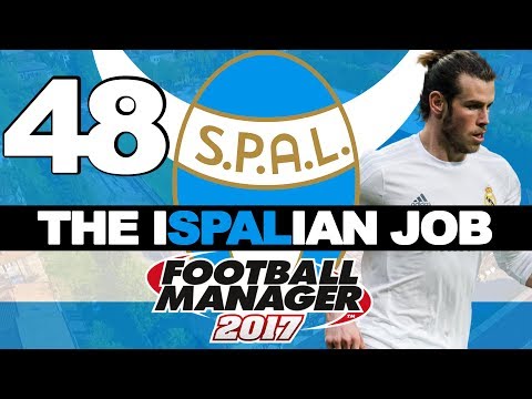 THE ISPALIAN JOB | PART 48 | JUST REAL MADRID | FOOTBALL MANAGER 2017