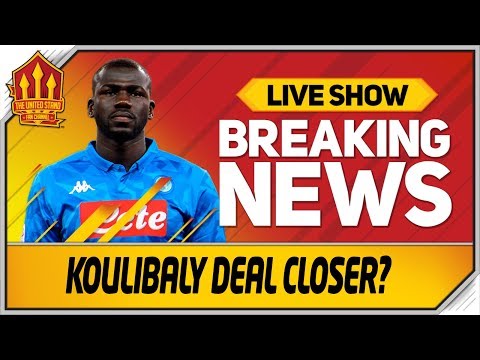 Koulibaly Wants Man Utd Transfer | Man Utd News Now
