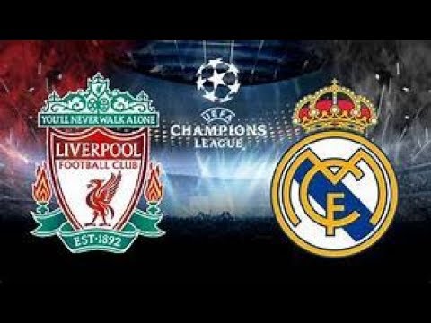 CHAMPIONS LEAGUE LIVERPOOL VS REAL MADRID 26.05.2018