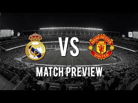 Real Madrid vs Manchester United – 1-1(1-2) Match Preview 23/07/2017 | HD