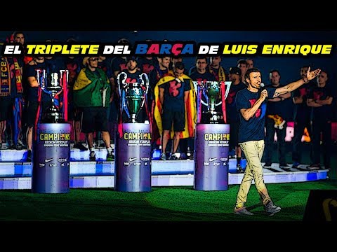 El TRIPLETE ???del BARCELONA de LUIS ENRIQUE (2014/2015)