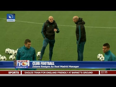 Zidane Resigns As Real Madrid Manager Pt 4 | News@10 |