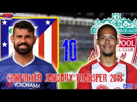 10 Confirmed Transfers in January 2018 Part 1