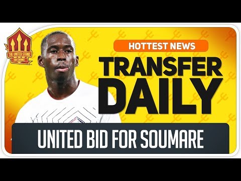 Man Utd Bid for Soumare? Man Utd Transfer News Now