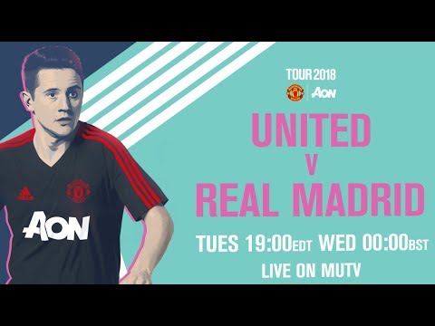 Manchester United v Real Madrid LIVE on MUTV today, 19:00 EDT 00:00 BST