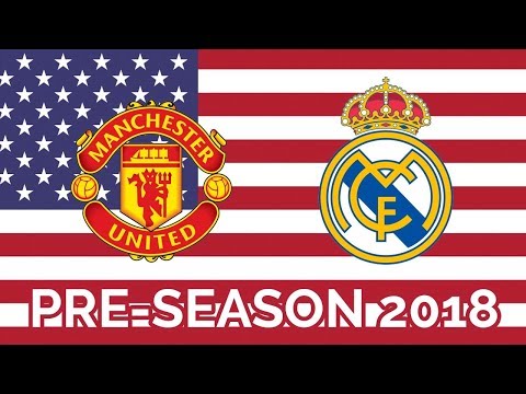 Manchester United vs Real Madrid | International Champions Cup 2018